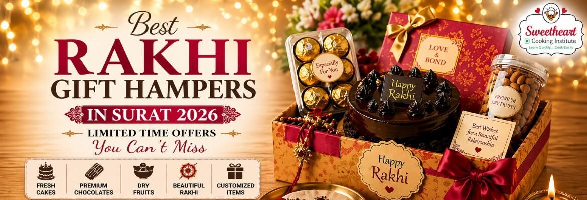 Best Rakhi gift hampers in Surat 2026 with cakes chocolates dry fruits and limited-time festive offers for brother and sister